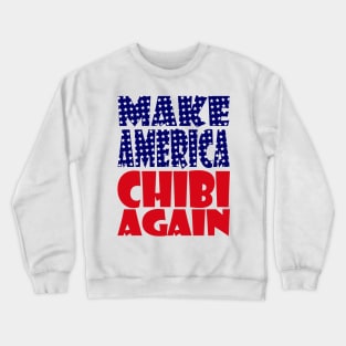 POLITICO-BOT: Make America Chibi Again Crewneck Sweatshirt